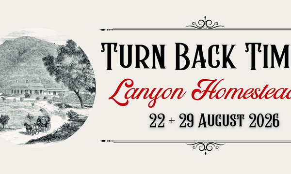 Turn Back Time at Lanyon Homestead 2026