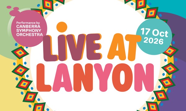 Live at Lanyon with the Canberra Symphony Orchestra | 2026