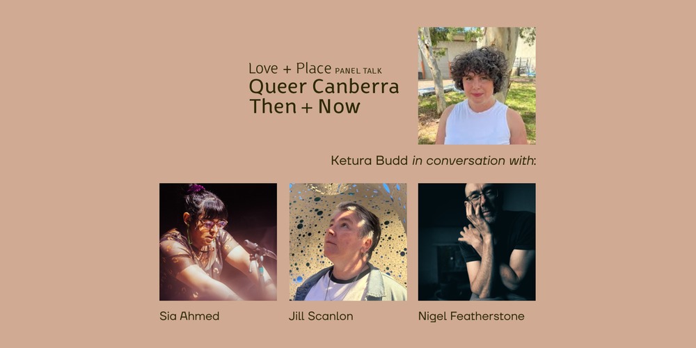PANEL TALK: Love and Place - Queer Canberra Then and Now