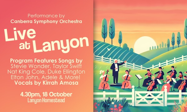 Live at Lanyon with the Canberra Symphony Orchestra - 2025